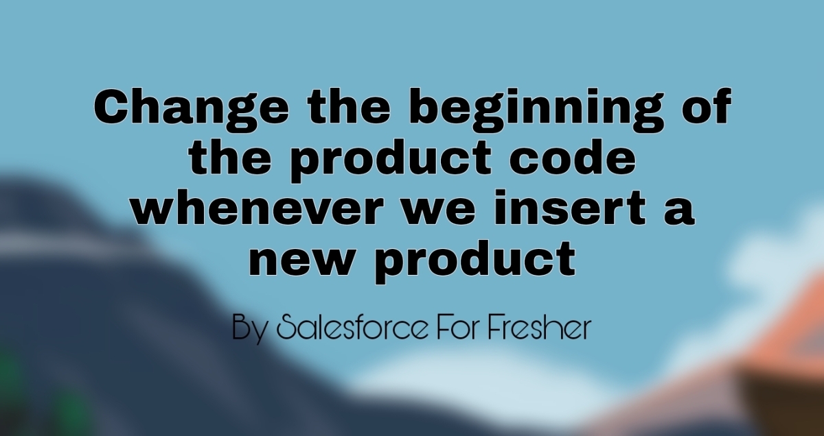 Change the beginning of the product code whenever we insert a new product