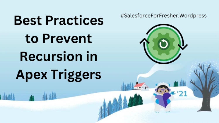 Best Practices to Prevent Recursion in Apex Triggers