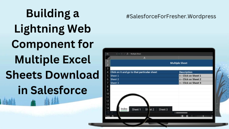 Building a Lightning Web Component for Multiple Excel Sheets Download in Salesforce